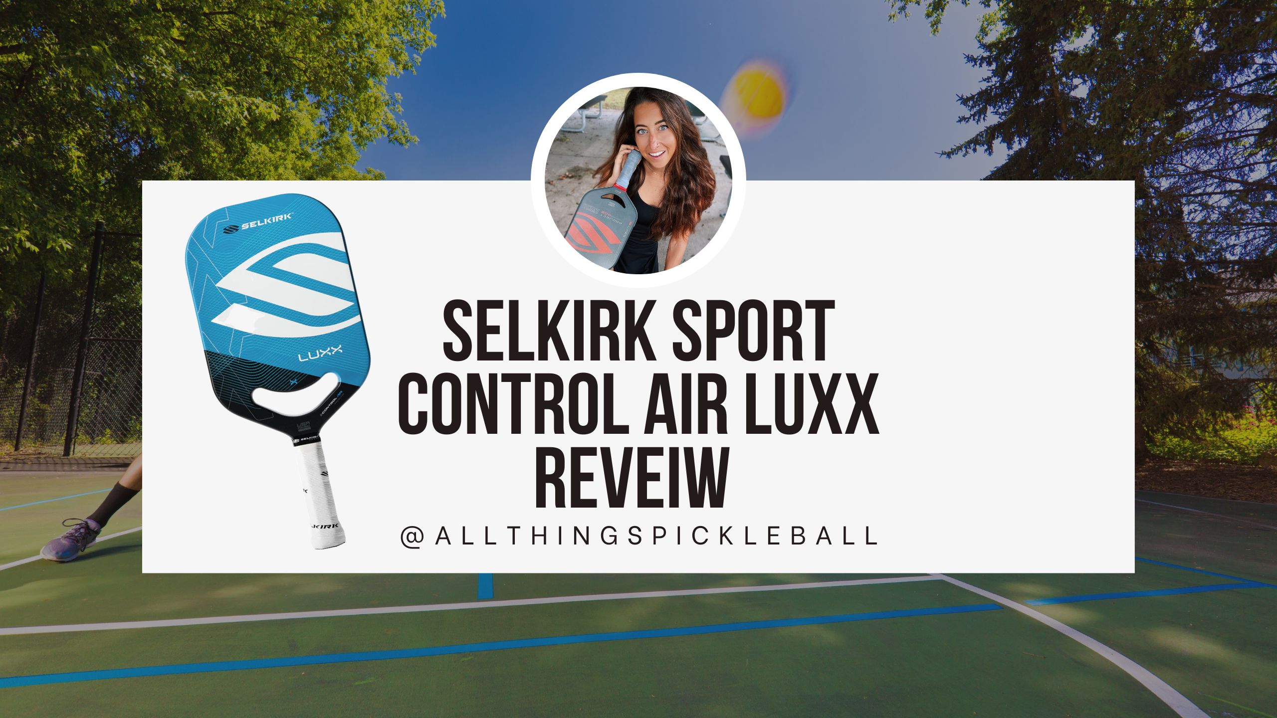 The Most Luxurious Control Paddle That’s Ever Hit The Market: A Review of the Selkirk Control Air Luxx